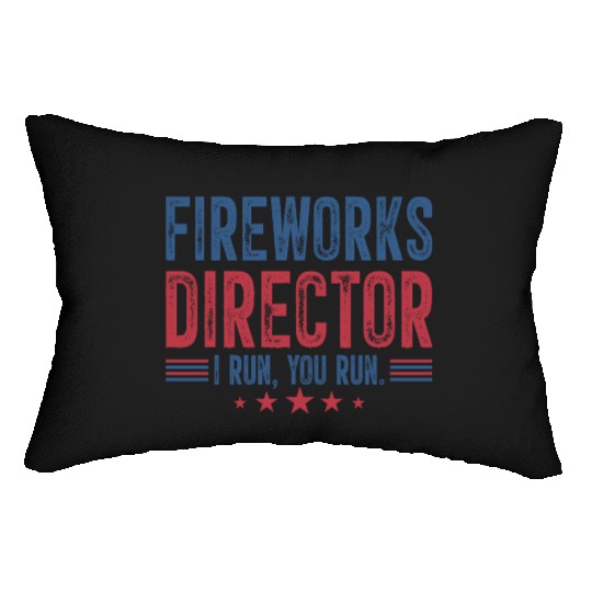 Fireworks Director I Run You Run Lumbar Pillows