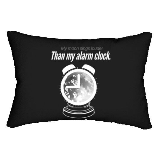 My Moon Sings Louder Than My Alarm – Moon Song Pun Lumbar Pillows
