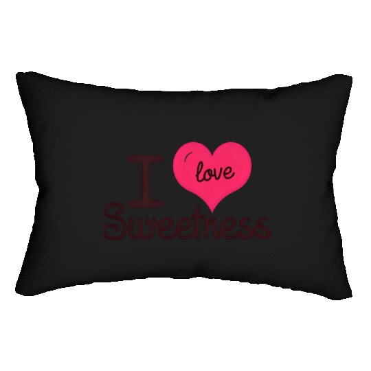 I Love Sweetness Lumbar Pillows, Cute Valentine’s Gift