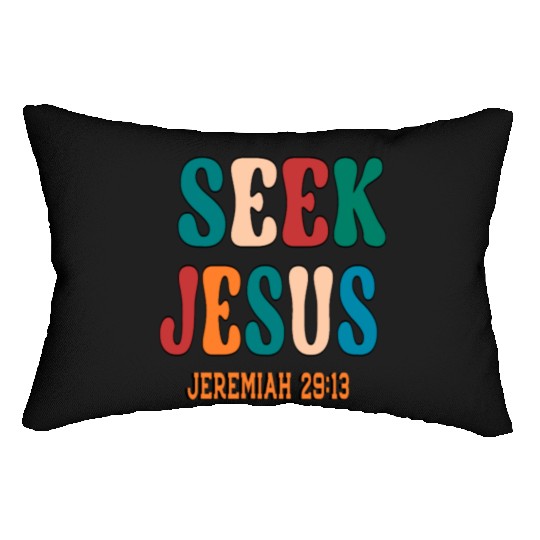 SEEK JESUS, BIBLE VERSE Lumbar Pillows