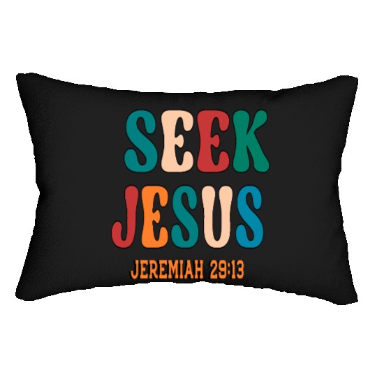 SEEK JESUS, BIBLE VERSE Lumbar Pillows