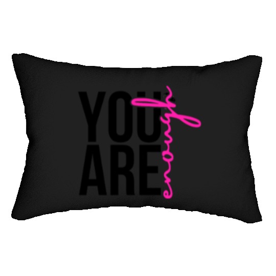 You Are Enough Lumbar Pillows