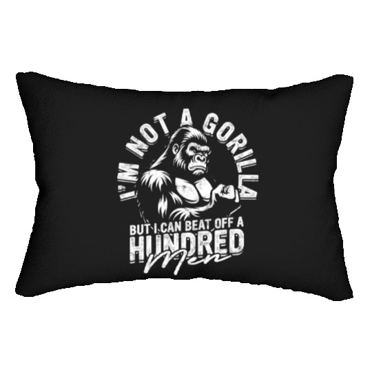 Not Gorilla Can Beat Off Hundred Men Lumbar Pillows