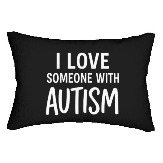 I Love Someone With Autism Lumbar Pillows