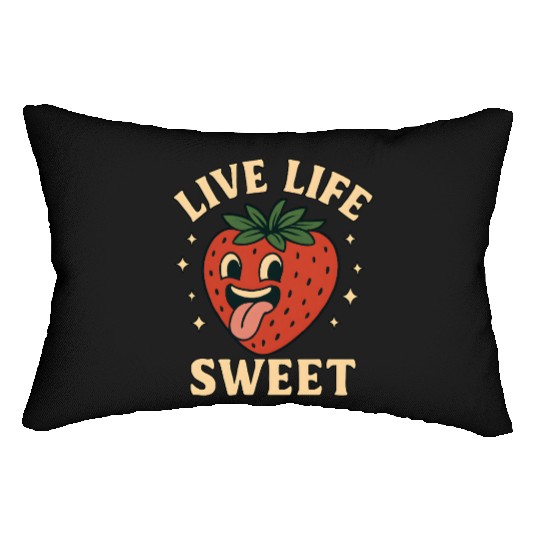Live Life Sweet – Funny Strawberry Lumbar Pillows