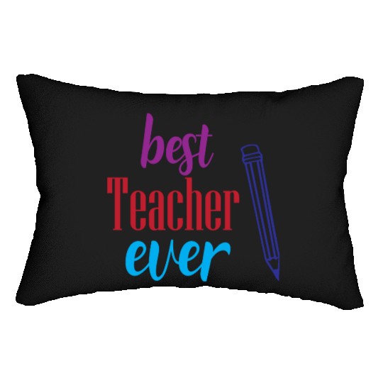 Best Teacher Ever Pencil Gift Lumbar Pillows