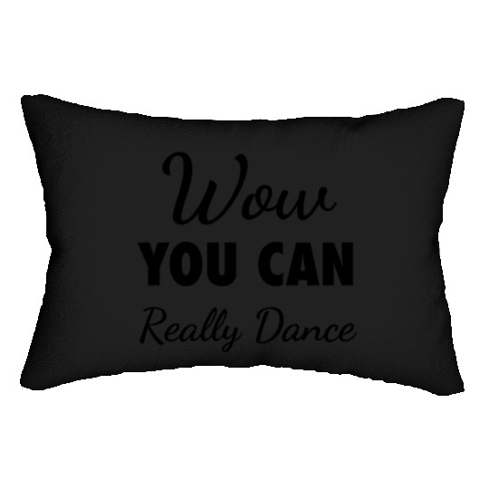 Wow You Can Really Dance – Viral TikTok Meme - K Lumbar Pillows