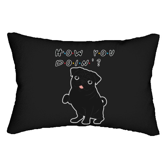 How You Doin’? Black Pug – Funny Friends TV Show Lumbar Pillows