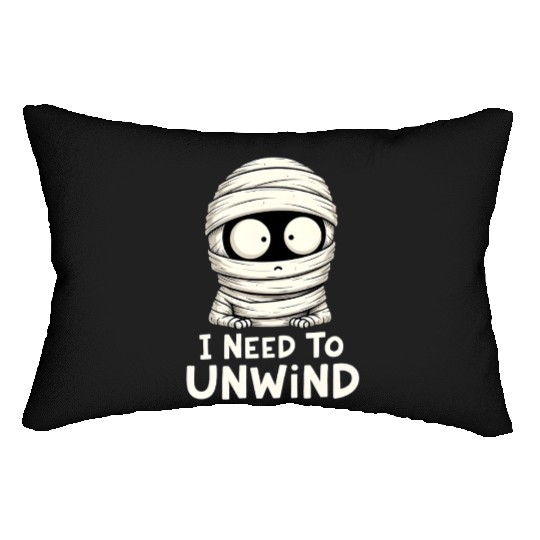 I Need to Unwind Funny Mummy Halloween  Lumbar Pillows