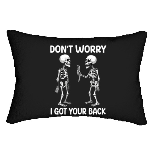 Don't Worry I Got Your Back Skeleton Halloween  Lumbar Pillows
