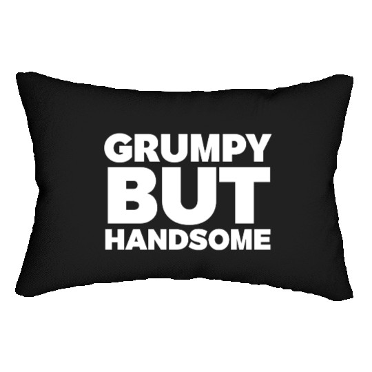 Grumpy But Handsome Funny Lumbar Pillows