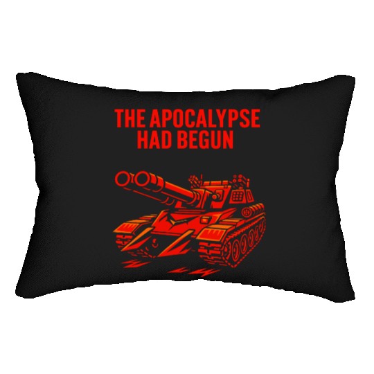 The Apocalypse Had Begun – Red War Machine Lumbar Pillows