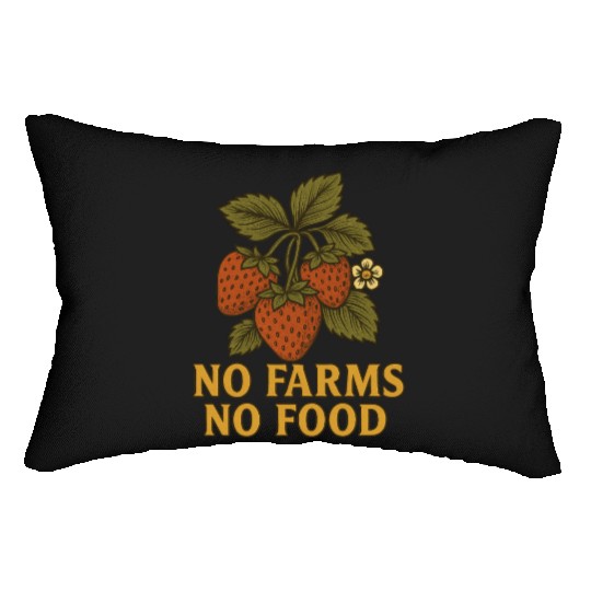 Strawberry Plant with No Farms No Food Quote Lumbar Pillows