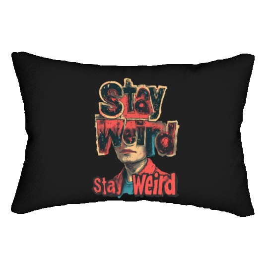 Stay Weird Surreal Art with Bold Text and Portrait Lumbar Pillows
