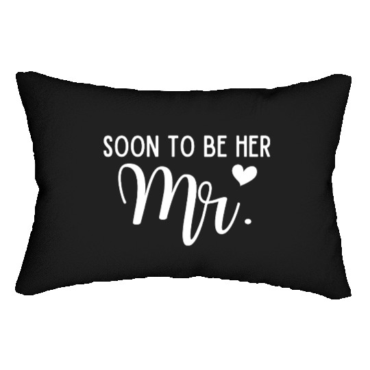 Soon To Be Her Mr Bride And Groom Matching Couples Lumbar Pillows