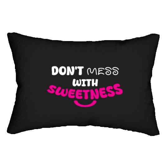 Don’t Mess With Sweetness – Bold Playful Graphic Lumbar Pillows