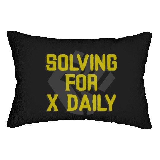 Solving For X Daily Algebra Math Teacher Lumbar Pillows