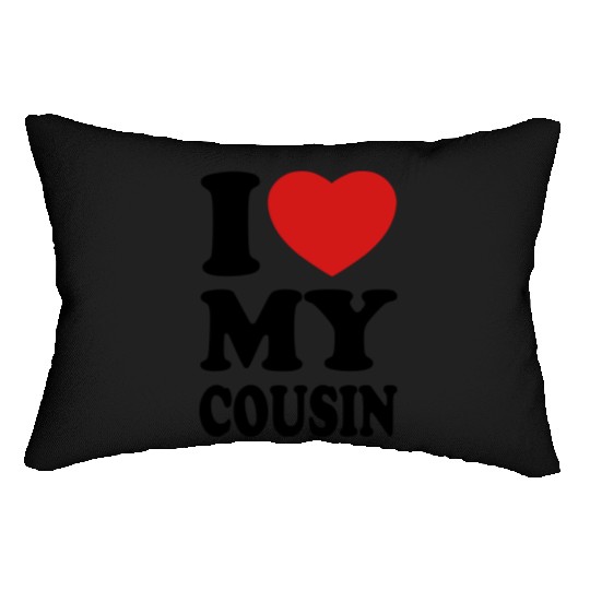 I love my cousin Lumbar Pillows