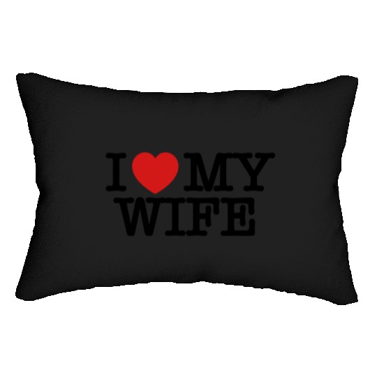 I Love My Wife Lumbar Pillows