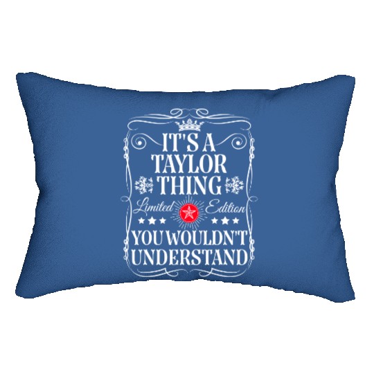 Discover Its A Taylor Thing You Wouldn't Understand Funny Taylor Name Lumbar Pillows