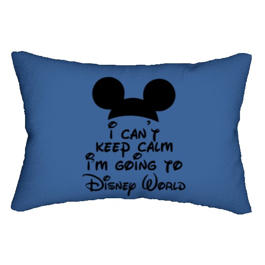 I Can't Keep Calm I'm Going To Disney World Lumbar Pillows, Disney World Lumbar Pillows