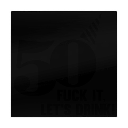 50 BIRTHDAY, FUCK IT LETS DRINK! Mahjong Mats