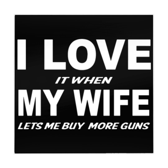 I Love it When My Wife Lets Me Buy More Guns Mahjong Mats