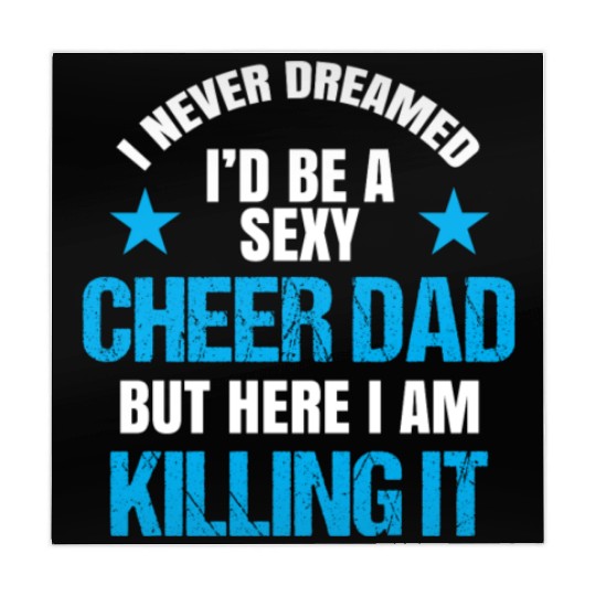 I Never Dreamed I'd be a Sexy Cheer Dad But Here I Am Killing It Mahjong Mats