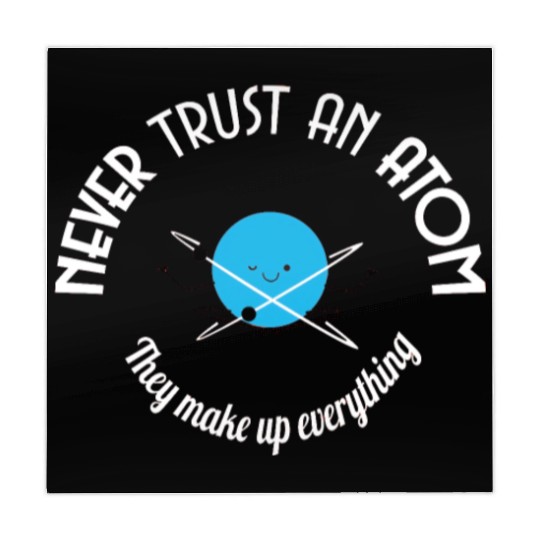 Never Trust An Atom They Make Up Everything Mahjong Mats