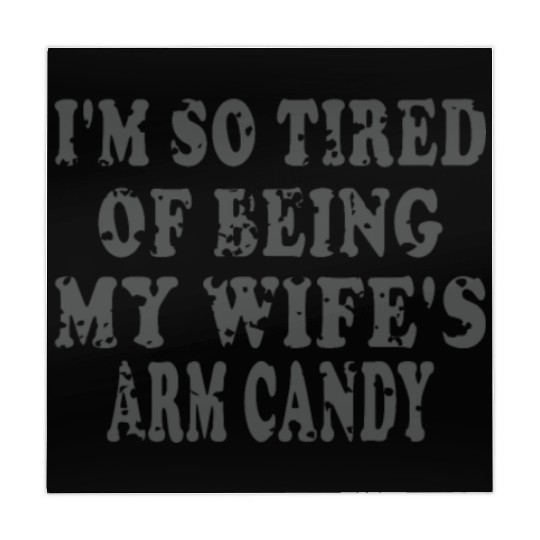 Wife Arm Candy Great gift idea for an anniversary Mahjong Mats