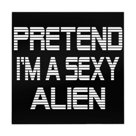 Pretend I'm A Sexy Alien Funny Halloween costume Mahjong Mats