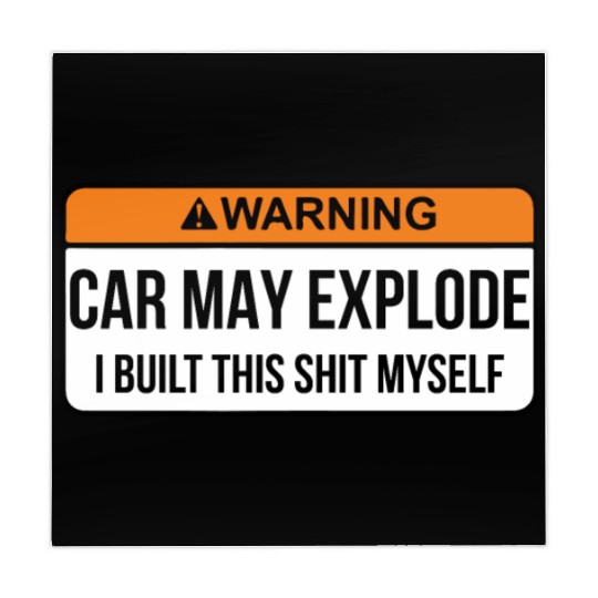 Car May Explode i built this shit myself Mahjong Mats