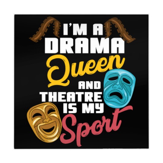 I'm A Drama Queen And Theatre Is My Sport Theater Mahjong Mats