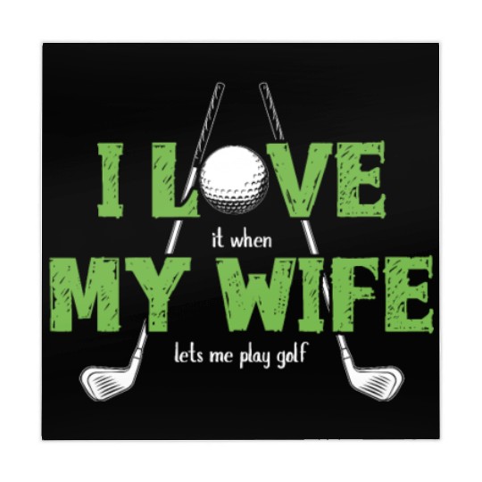 I Love It When My Wife Lets Me Play Golf Mahjong Mats