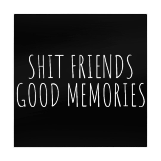 Shit Friends Good Memories Best Friend Gift Mahjong Mats