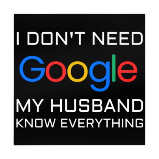 I don t need google my husband know everything Mahjong Mats