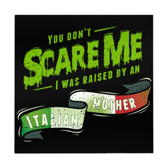 You Don't Scare Me I Was Raised By An Italian Mahjong Mats