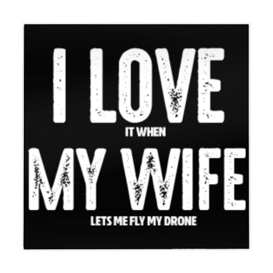 I Love It When My Wife Let's Me Fly My Drone Mahjong Mats