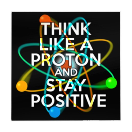 THINK LIKE A PROTON AND STAY POSITIVE Fun Science Mahjong Mats