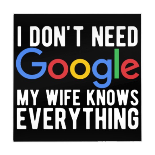 I Don't Need Google My Wife Knows Everything Mahjong Mats