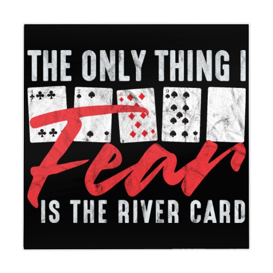 Funny Poker The Only Thing I Fear Is The River Ca Mahjong Mats