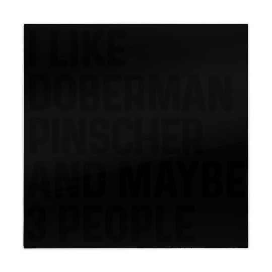 I Like Doberman Pinscher And Maybe 3 People Dog Mahjong Mats