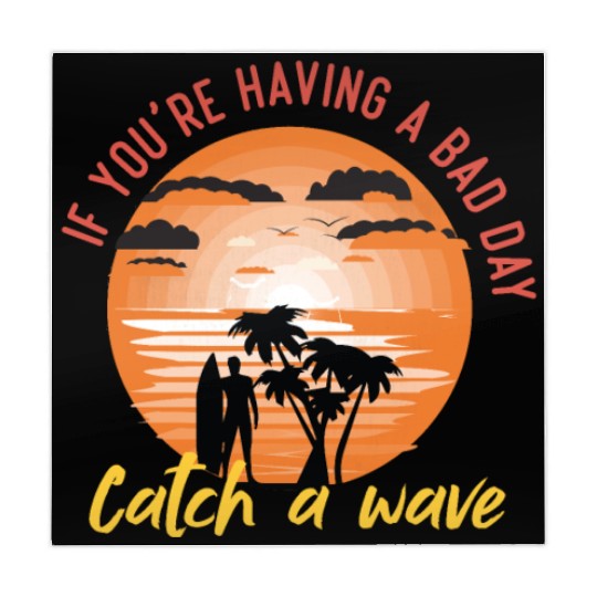 if you having a bad day catch a wave summer surf Mahjong Mats
