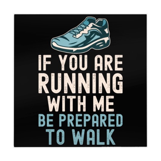 If You Are Running With Me Be Prepared To Walk - Mahjong Mats