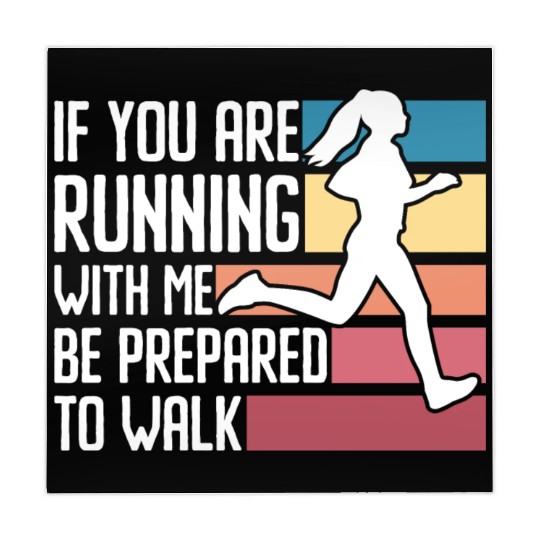 If You Are Running With Me Be Prepared To Walk - Mahjong Mats