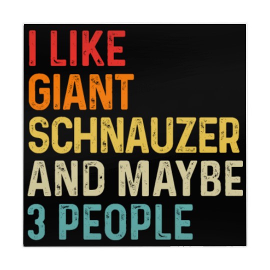I Like Giant Schnauzer And Maybe 3 People Dog Mahjong Mats