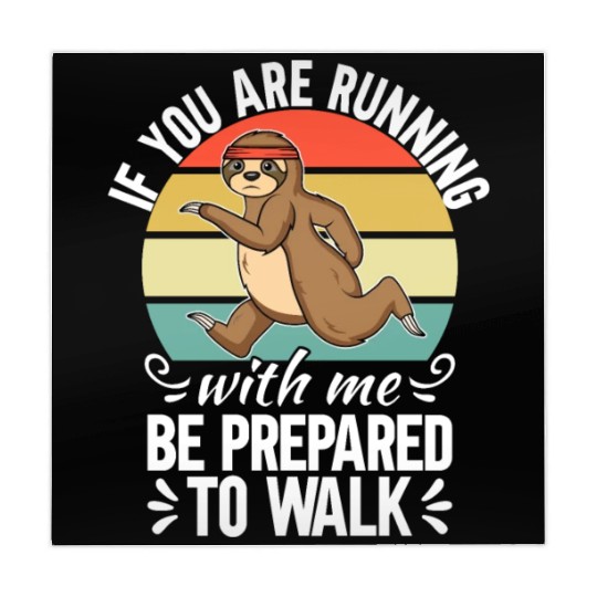If You Are Running With Me Be Prepared To Walk - Mahjong Mats