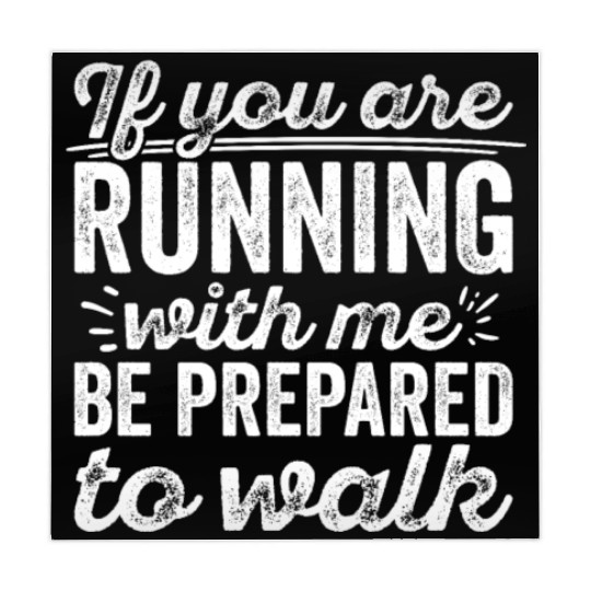 If You Are Running With Me Be Prepared To Walk - Mahjong Mats