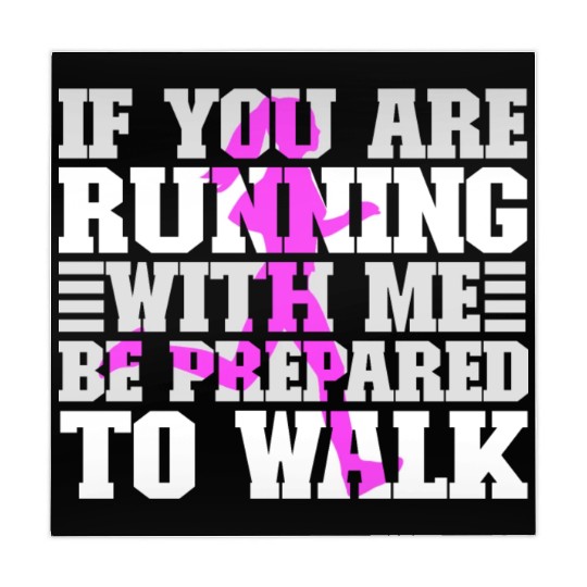 If You Are Running With Me Be Prepared To Walk - Mahjong Mats