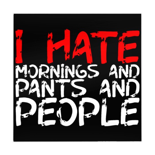 I Hate Mornings And Pants And People 3 Mahjong Mats